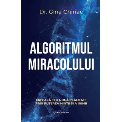 Noutăți Librăria Compas - Algoritmul miracolului – Gina Chiriac