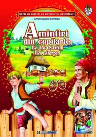 Cărți - Amintiri din copilarie – La brosteni – La cirese – Carte de colorat cu povesti si abtibilduri
