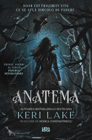 Cărți - Anatema. Padurea Devoratoare 1 - Keri Lake