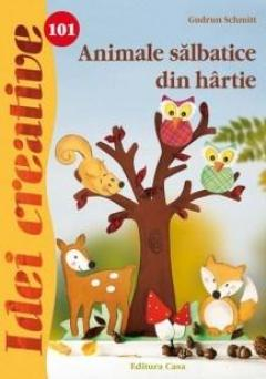 Hobby și activități pentru copii - Animale salbatice din hartie - Gudrun Schmitt