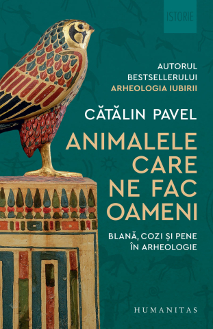 Dezvoltare personală și non-ficțiune - Animalele care ne fac oameni. Blana, cozi si pene in arheologie - Catalin Pavel