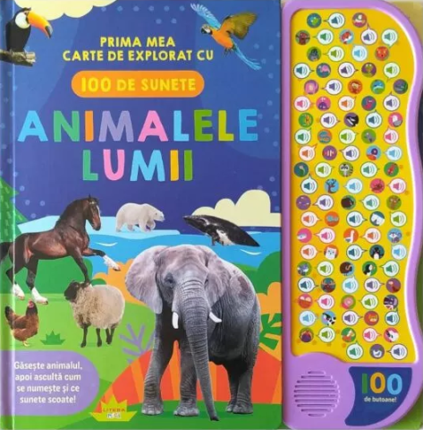 Cărți - Animalele lumii. Prima mea carte de explorat cu 100 sunete