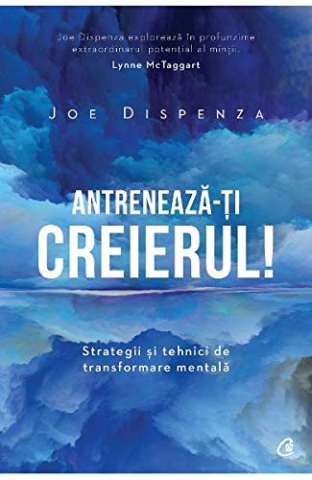 Noutăți Librăria Compas - Antreneaza-ti creierul! - Joe Dispenza