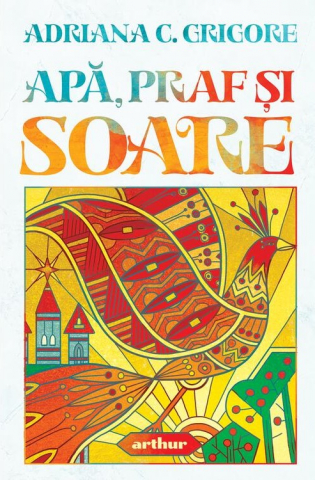 Povești și ficțiune pentru copii - Apa, praf si soare - Adriana C. Grigore
