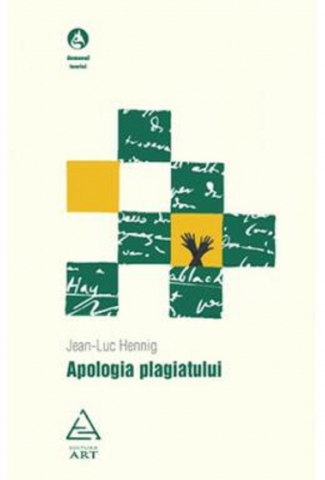 Cărți - Apologia plagiatului – Jean-Luc Hennig