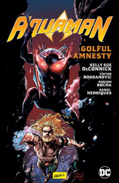 Cărți - Aquaman 2. Golful Amnesty - Kelly Sue DeConnick, Robson Rocha, Daniel Henriques