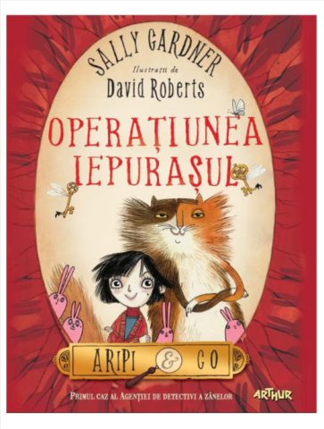 Cărți - Aripi si co. 1. Operatiunea iepurasul - Sally Gardner