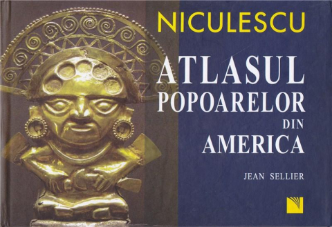 Cărți - Atlasul Popoarelor Din America - Jean Sellier