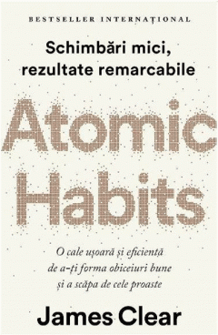 Dezvoltare personală și non-ficțiune - Atomic Habits - James Clear