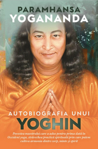 Biografii și memorii - Autobiografia unui yoghin - Paramhansa Yogananda