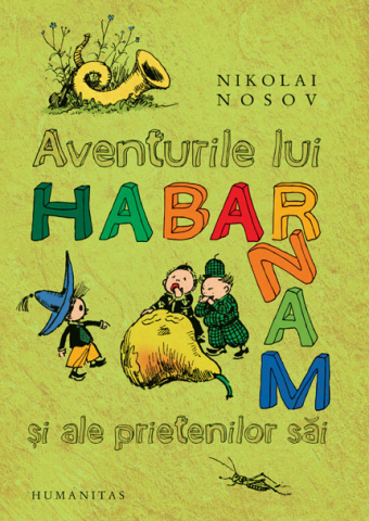 Cărți - Aventurile lui Habarnam si ale prietenilor sai - Nikolai Nosov