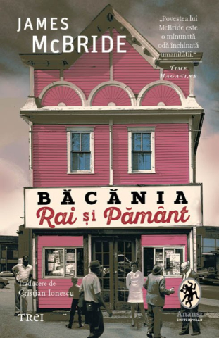 Cărți - Bacania Rai si Pamant - James McBride