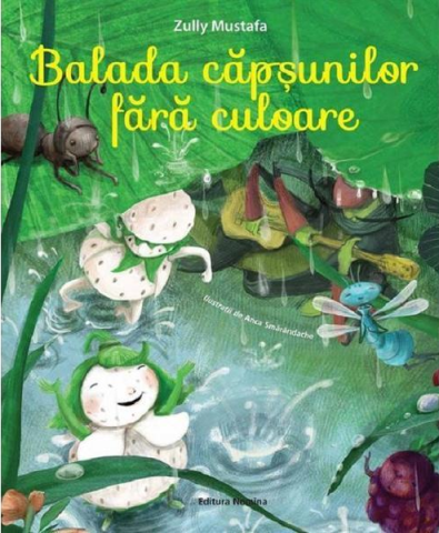 Povești și ficțiune pentru copii - Balada capsunilor fara culoare - Zully Mustafa