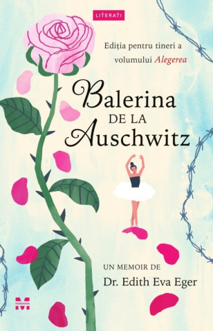 Romane și literatură - Balerina de la Auschwitz - Edith Eva Eger