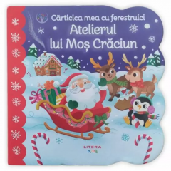 Cărți pentru copii - Bebe invata. Carticica mea cu ferestruici. Atelierul lui Mos Craciun