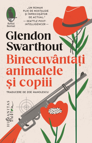 Literatură modernă și contemporană - Binecuvantati animalele si copiii - Glendon Swarthout