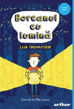 Povești și ficțiune pentru copii - Borcanul cu lumina - Lisa Thompson