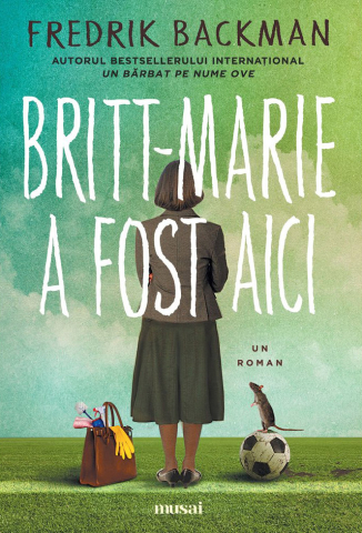 Romane și literatură - Britt-Marie a fost aici - Fredrik Backman