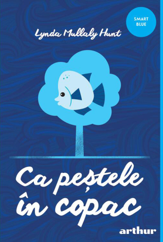 Noutăți Librăria Compas - Ca pestele in copac - Lynda Mullaly Hunt