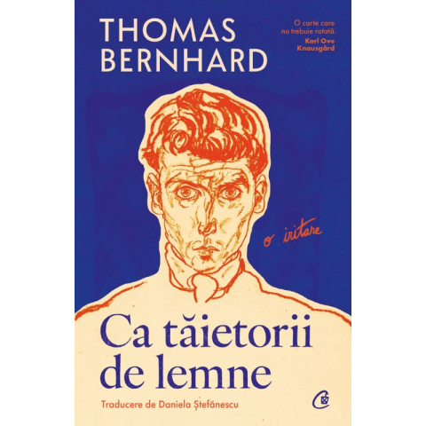 Cărți - Ca taietorii de lemne - Thomas Bernhard