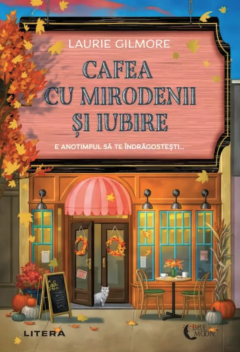 Cărți - Cafea cu mirodenii si iubire - Laurie Gilmore