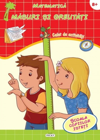Cărți - Matematica Masuri si greutati 8+ Caiet de activitati