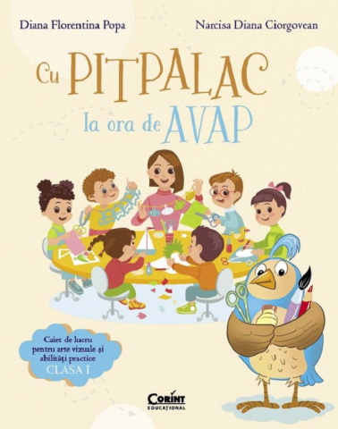 Materiale educaționale - Caiet de lucru Clasa I  Cu Pitpalac la ora de AVAP – Narcisa Diana Ciorgovean, Diana Florentina Popa