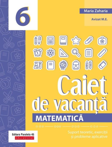 Caiete de vacanță - Matematica. Caiet de vacanta cls a VI a - Maria Zaharia