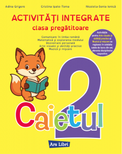 Cărți - Caietul 2. Activitati integrate. Clasa pregatitoare - Adina Grigore, Nicoleta-Sonia Ionica, Cristina Ipate-Toma
