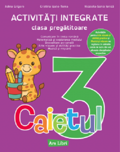 Cărți - Caietul 3. Activitati integrate. Clasa pregatitoare - Adina Grigore, Cristina Ipate-Toma, Nicoleta-Sonia Ionica