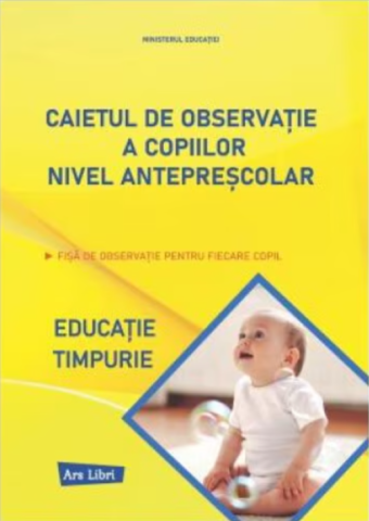 Culegeri și materiale auxiliare - Caietul de observatie a copiilor. Nivel anteprescolar – Educatie timpurie