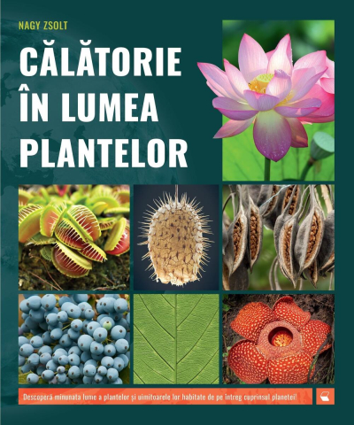 Enciclopedii și atlase pentru copii - Calatorie in lumea plantelor – Nagy Zsolt