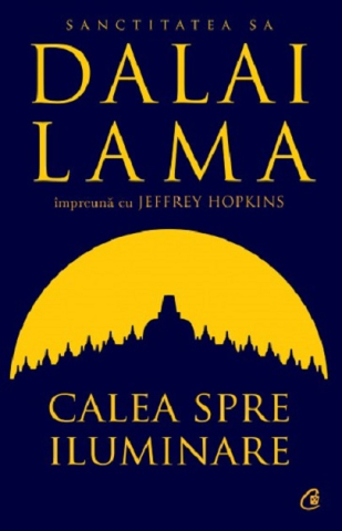 Dezvoltare personală și non-ficțiune - Calea spre iluminare – Dalai Lama, Jeffrey Hopkins