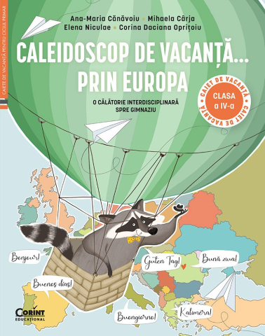 Materiale educaționale - Caleidoscop de vacanta prin Europa. O calatorie interdisciplinara spre gimnaziu. Caiet vacanta cls a 5-a - Ana-Maria Canavoiu, Mihaela Carja, Elena Niculae, Corina Daciana Opritoiu