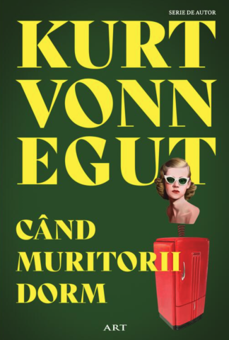 Literatură modernă și contemporană - Cand muritorii dorm - Kurt Vonnegut