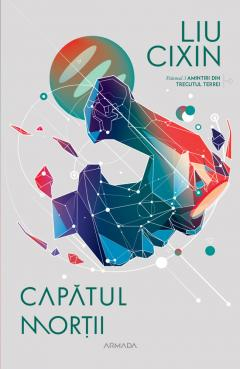 Science-fiction și fantasy - Capatul mortii - Liu Cixin