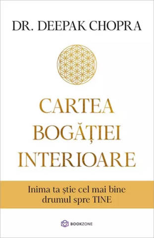 Dezvoltare personală și non-ficțiune - Cartea bogatiei interioare - Dr. Deepak Chopra