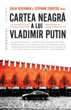Cărți - Cartea neagra a lui Vladimir Putin - Galia Ackerman Stephane Courtois
