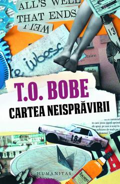 Noutăți Librăria Compas - Cartea neispravirii - T.O. Bobe