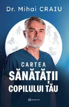 Noutăți Librăria Compas - Cartea sanatatii copilului tau - Mihai Craiu