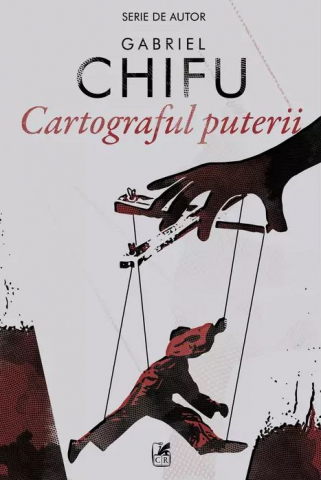 Cărți - Cartograful puterii – Gabriel Chifu