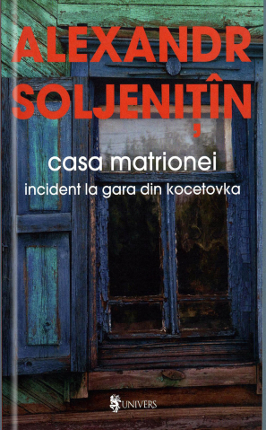 Romane și literatură - Casa Matrionei - Aleksandr Soljenitin