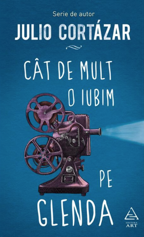Cărți - Cat de mult o iubim pe Glenda – Julio Cortazar