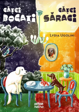 Noutăți Librăria Compas - Catei bogati, catei saraci - Lydia Ugolini