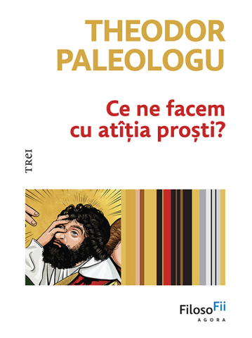 Cărți - Ce ne facem cu atatia prosti? - Theodor Paleologu