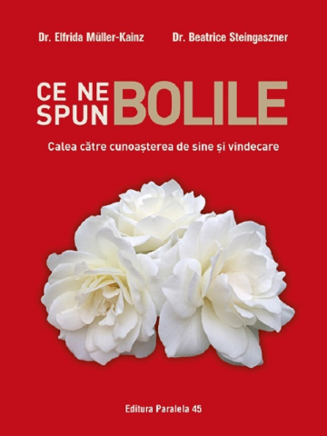 Cărți - Ce ne spun bolile - Elfrida Muller Kainz, Beatrice Steingaszner
