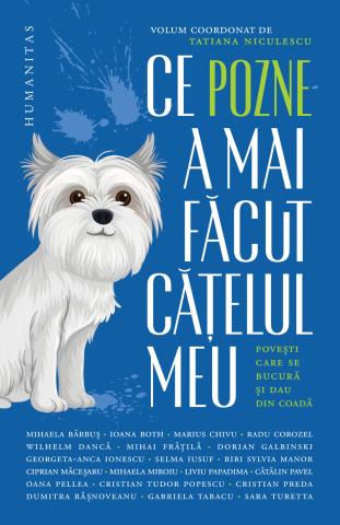 Biografii și memorii - Ce pozne-a mai facut catelul meu. Povesti care se bucura si dau din coada
