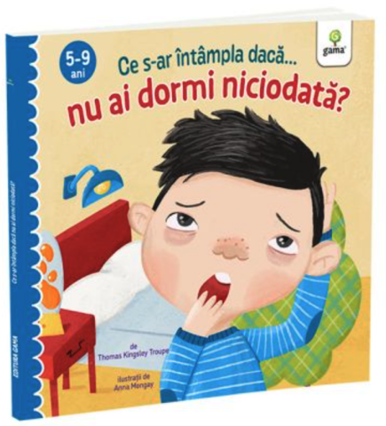 Cărți - Ce s-ar intampla daca nu ai dormi niciodata? - Thomas Kingsley Troupe