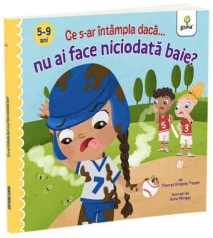 Cărți - Ce s-ar intampla daca nu ai face niciodata baie? - Thomas Kingsley Troupe
