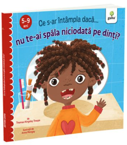 Cărți - Ce s-ar intampla daca nu te-ai spala niciodata pe dinti? - Thomas Kingsley Troupe